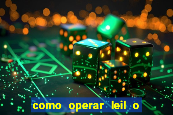 como operar leil o de abertura mini indice